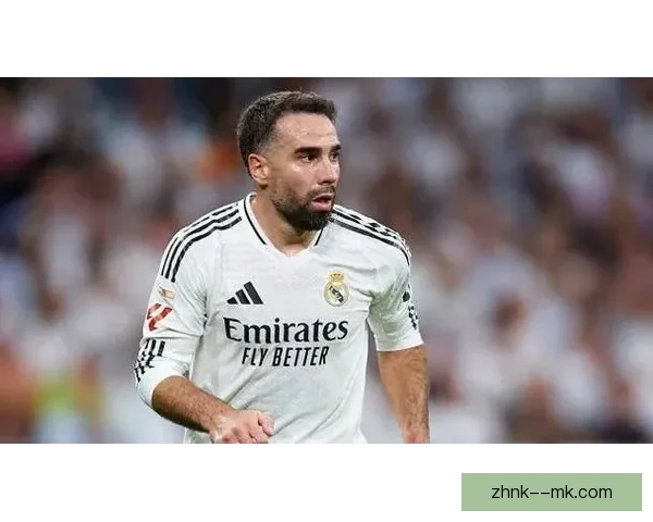 皇马后防告急卡瓦哈尔伤缺球队防线面临严峻考验